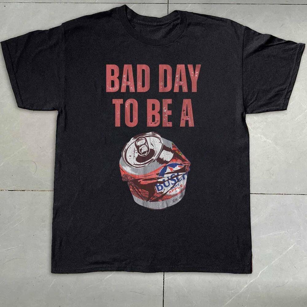 Bad Day To Be A Busch T-Shirt